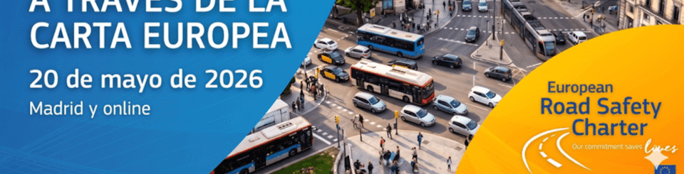 Cartel de la jormada con una imagen de la ciudad de Madrid como fondo, y encima el título Impulsando el compromiso con la seguridad vial a través de la carta europea. 20 de mayo de 2026. Madrid y online. También están los logos de la European Comission y European Road Safety Charter