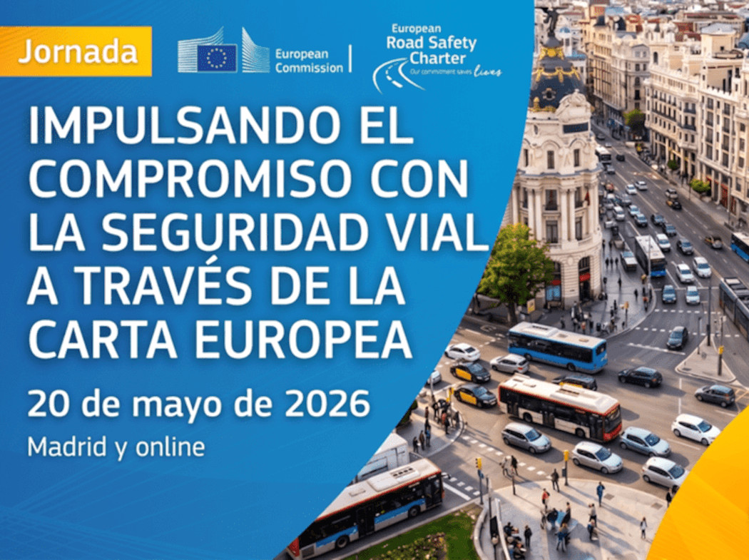 Cartel de la jormada con una imagen de la ciudad de Madrid como fondo, y encima el título Impulsando el compromiso con la seguridad vial a través de la carta europea. 20 de mayo de 2026. Madrid y online. También están los logos de la European Comission y European Road Safety Charter