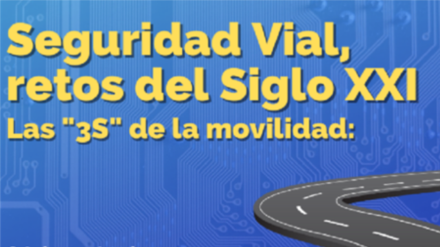 Seguridad vial, retos del siglo XXI. Las 3S de la movilidad: sostenible, segura y saludable