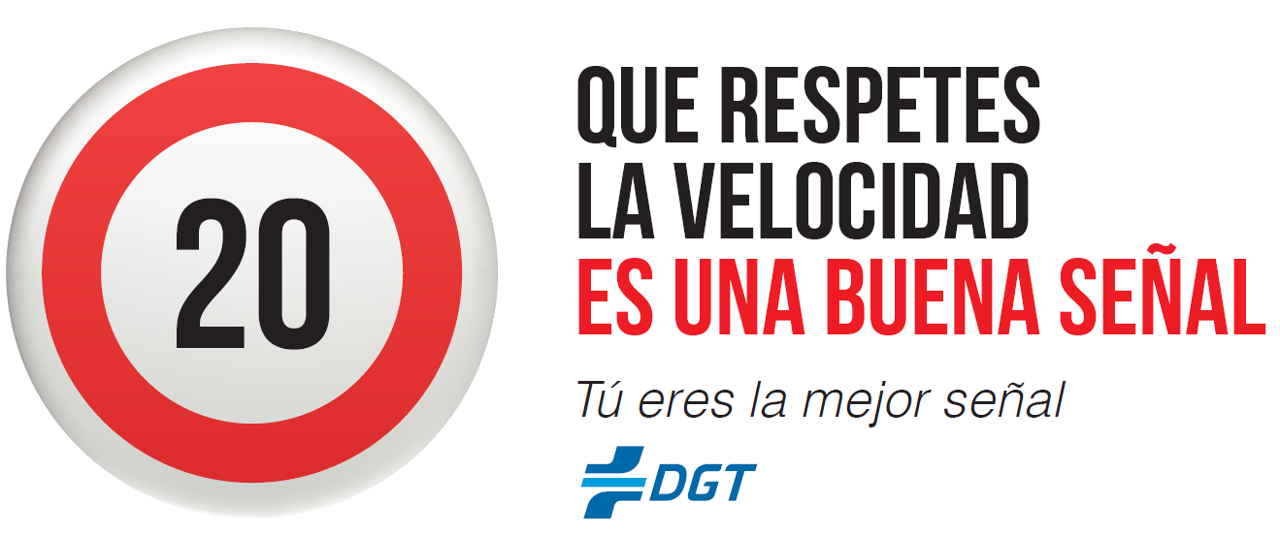 A la izquierda una señal circular con el borde rojo y dentro el número 20 en color negro. A la derecha se encuentra el texto "Que respetes la velocidad es una buena señal. Tú eres la mejor señal" A continuación, el Logo de la Dirección General de Tráfico.