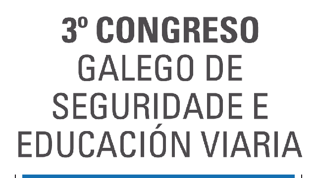 3º Congreso Gallego de Seguridad y Educación Vial