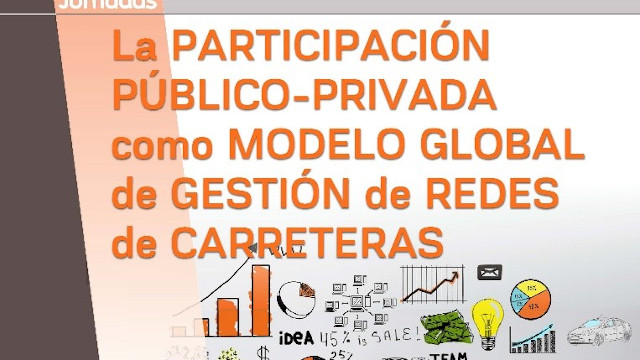 Jornadas sobre la Participación Público-Privada como modelo global de gestión de redes de carreteras