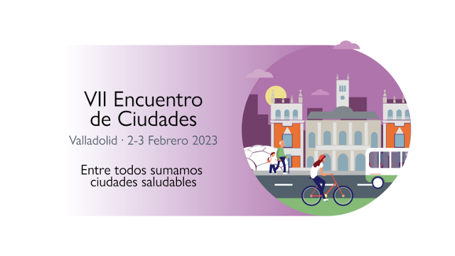 VII Encuentro de ciudades en Valladolid​